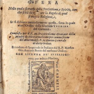 della disciplina regolare opera nella quale si tratta della perfettione, e spirito, con che si ha da osseruare la regola di qual si voglia religione, et si dichiara particolarmente quella, sotto la quale viue l'ordine della gloriosa vergine del carmine. c