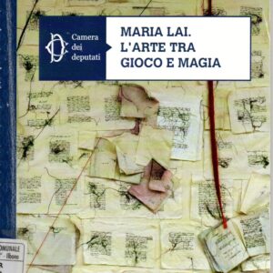 maria lai, l'arte tra gioco e magia : sala della regina di palazzo montecitorio, 17 ottobre 2013