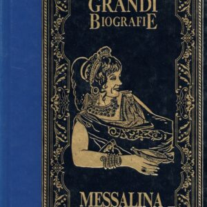 the life of messalina: the roman empress of unbridled pleasures / enzo catania