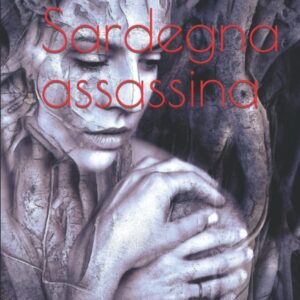 murderous sardinia: a novel / antonio melis; with introduction and edited by giuseppe cabizzosu