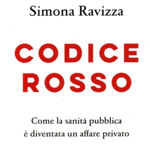red code: how public health became a private business / milena gabanelli, simona ravizza