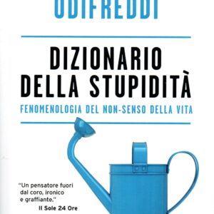 dictionary of stupidity: phenomenology of the non sense of life / piergiorgio odifreddi