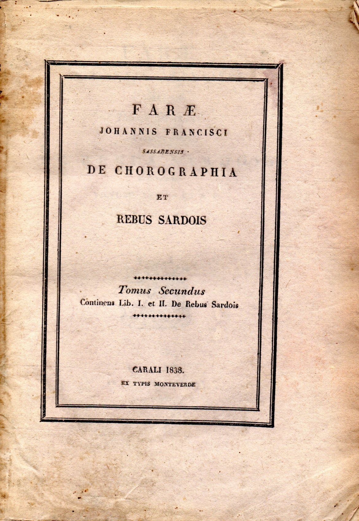 imgi_2 farae johannis francisci sassarensis de chorographia sardiniae, libri duo ; de rebus sardois, libri quatuor / ex recensione victorii angius | fara, giovanni francesco : 2
