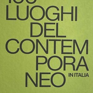 100 luoghi del contemporaneo in italia / nicolas ballario