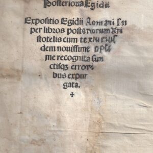 posteriora egidii: expositio egidii romani super libros posteriorum aristotelis cum textu eiusdem nouissime optime recognita. cunctisque erroribus expurgata.