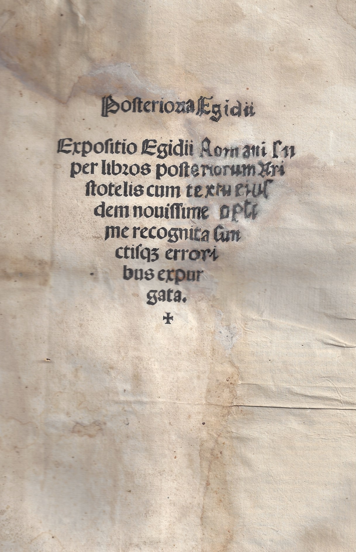 imgi_2_1513_Posteri posteriora egidii: expositio egidii romani super libros posteriorum aristotelis cum textu eiusdem nouissime optime recognita. cunctisque erroribus expurgata.