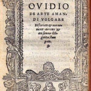 ouidio de arte amandi volgare historiato & nuouamente corretto & con somma diligentia stampato.