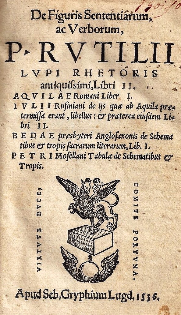 imgi_2_1536_defiguriis de figuris sententiarum, ac verborum, p. rvtilii lvpi rhetoris antiquissimi, libri ii. aqvilae romani liber i. ivlii rufiniani de iis quae ab aquila praetermissa erant, libellus, & praeterea eiusdem libri ii. bedae praesbyteri anglosaxonis de schemati