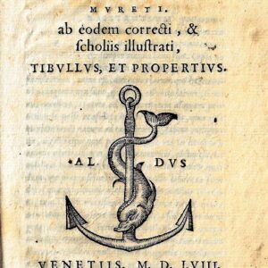 catullus, et in eum commentarius m. antonii mureti ab eodem correcti, & scholiis illustrati, tibullus, et propertius.