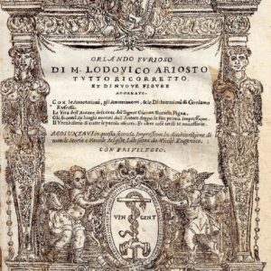 orlando furioso di m. lodovico ariosto. tvtto ricorretto. et di nvove figvre adornato. con le annotationi, gli avvenimenti, & le dichiarationi di girolamo ruscelli, la vita dell'autore, descritta dal signor giouan battista pigna. gli scontri de luoghi