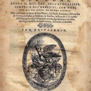 dichiaratione del doni, sopra il xiii. cap. dell’apocalisse, contro a gli heretici, con modi non mai piv intesi da hvomo vivente, che cosa sieno la naue di san pietro, la chiesa romana, il concilio di trento, la destra della naue, la sinistra, la rete, &a