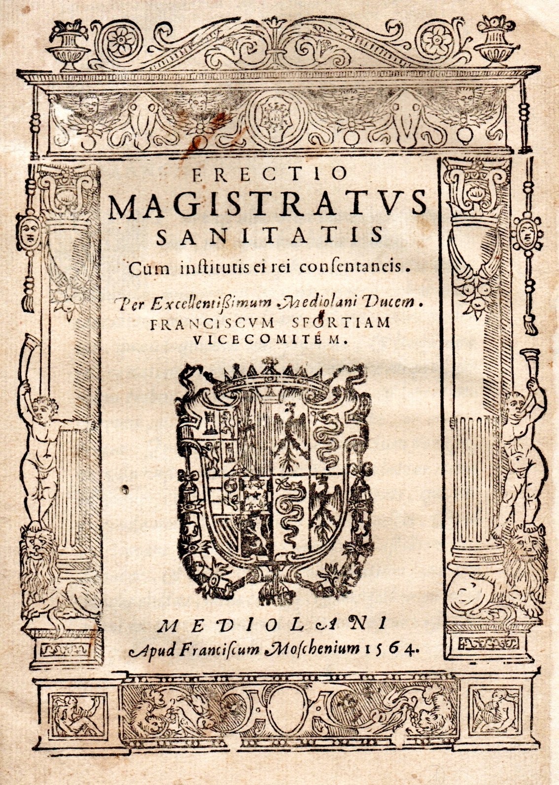 imgi_2_1564_erectio erectio magistratus sanitatis cum institutis ei rei consentaneis. per excellentissimum mediolani ducem franciscum sfortiam vicecomitem.