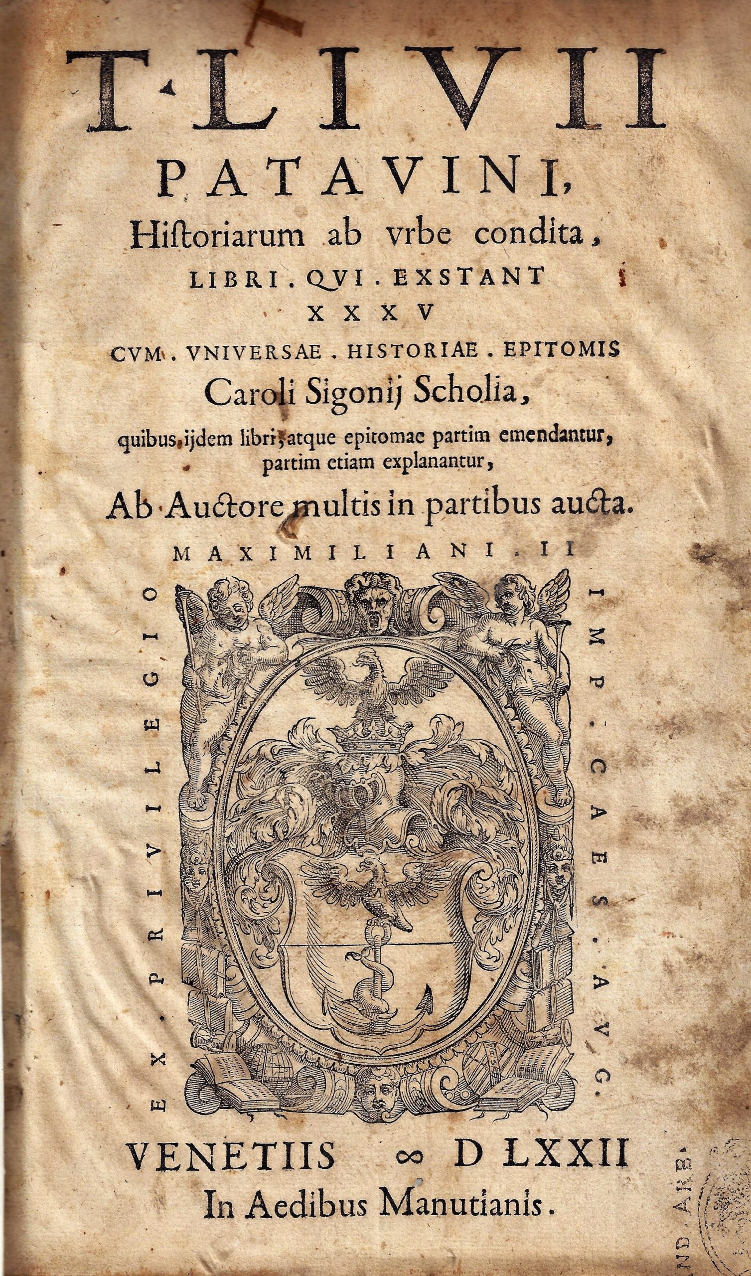 imgi_2_1572_Tlivipalavini t. liui patauini, historiarum ab vrbe condita, libri qui extant xxxv cum vniuersae historiae epitomis caroli sigonij scholia, quibus ijdem libri, atque epitomae partim emendantur, partim etiam explanantur, ab auctore multis in partibus aucta.