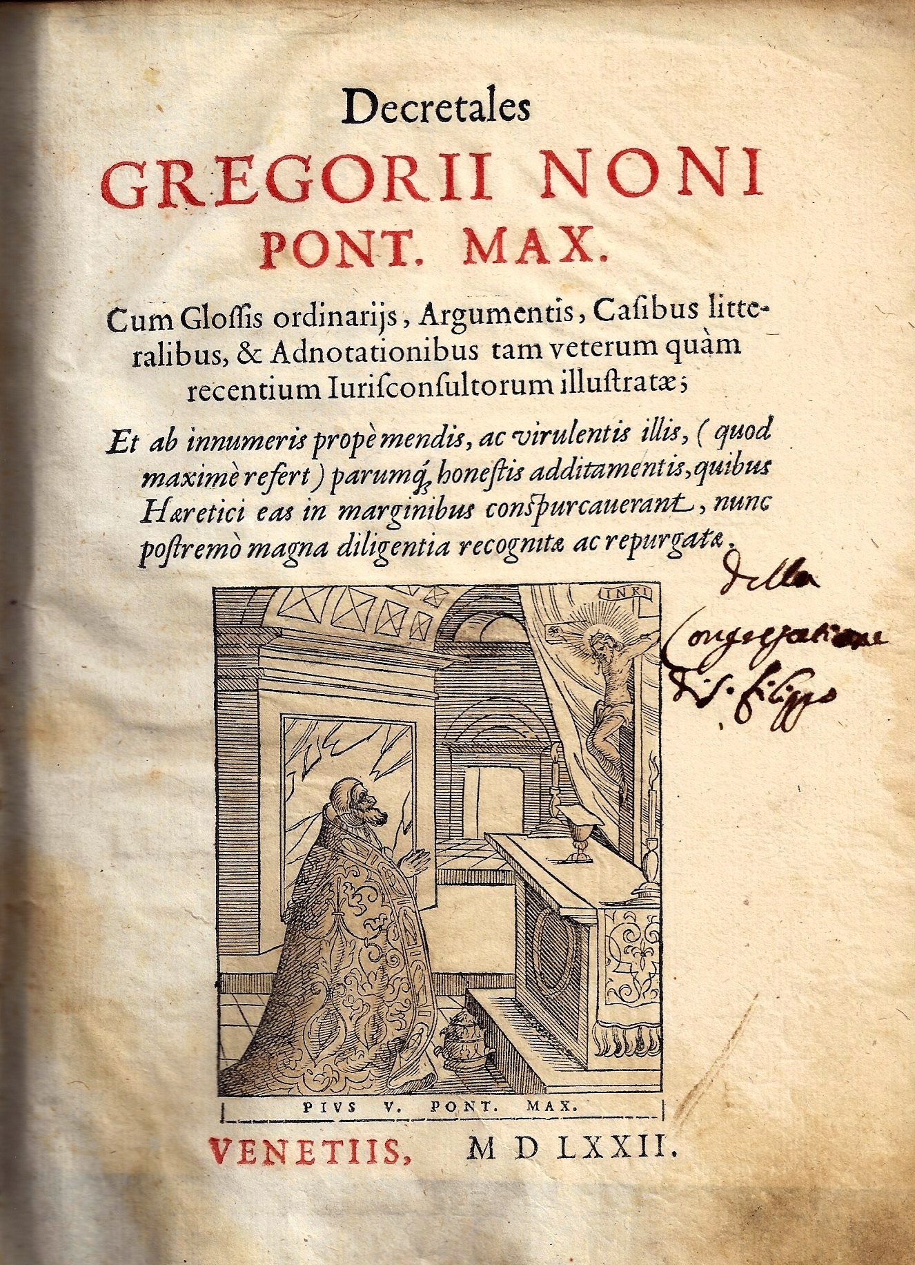 imgi_2_1572_decretales decretales gregorii noni pont. max. cum glossis ordinarijs, argumentis, casibus litteralibus, & adnotationibus tam veterum quam recentium iurisconsultorum illustratae; et ab innumeris prope mendis, ac virulentis illis, (quod maxime refert) parumque ho