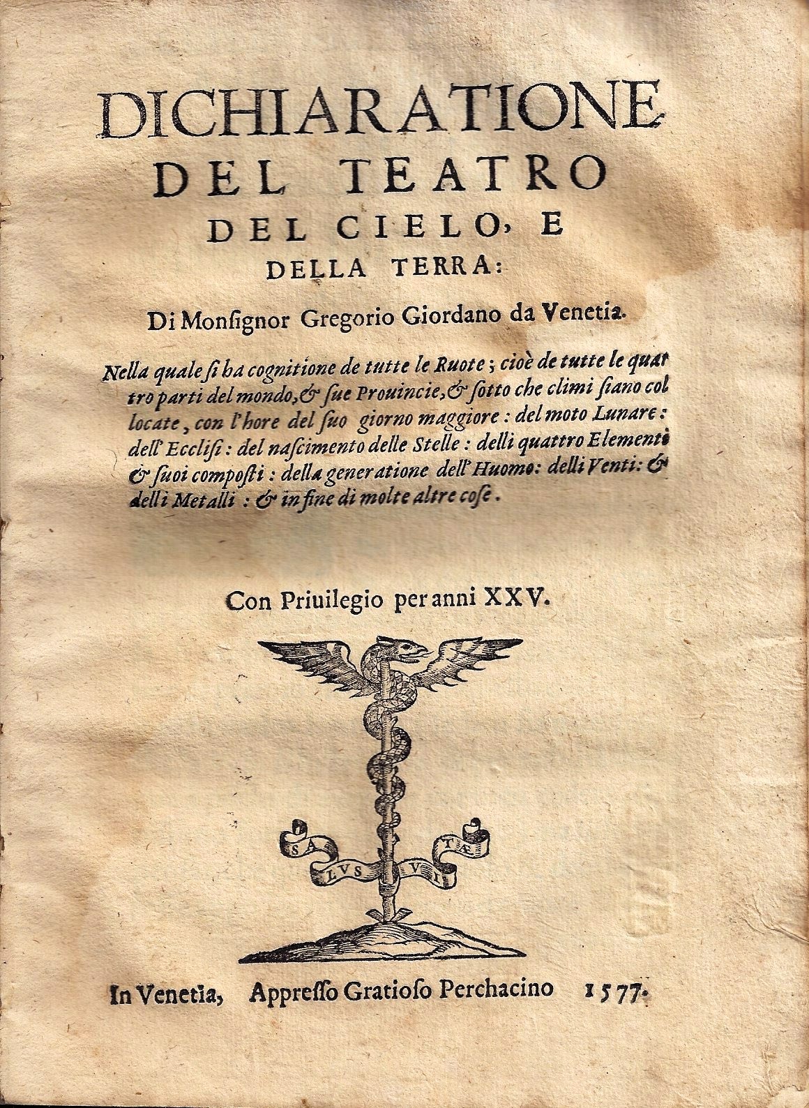 imgi_2_1577_dichiaratione dichiaratione del teatro del cielo, e della terra: di monsignor gregorio giordano da venetia. nel quale si ha cognitione de tutte le ruote; cioè de tutte le quattro parti del mondo, & sue prouince, & sotto che climi siano collocate, con l'hore del