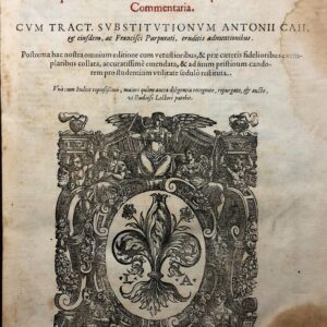 angeli a gambilionibus aretini in quatuor institutionum iustiniani imperatoris libros, commentaria. cum tract. substitutionumantonii caii, et eiusdem ac francisci purpurati, eruditisadnotationibus.