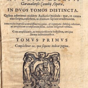 d. bernardi doctoris mellitissimi, ac primi abbatis claraeuallensis coenobij, opera, in duos tomos distincta. quibus adiecimus eiusdem auctoris opuscula: quae, vt caetera eius scripta, coelestem, ac diuinam sapiunt eruditionem. nunc recèns impressa accura