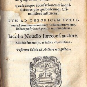 tractatus singularis defensionem omnium reorum, quascunque accusationes et inquisitiones pro quibuscunque criminibus instruens. tum ad theoricam iuris, tum ad communem omnium tribunalium vniuersæ europæ stylum et praxim accomodatus. iacobo nouello ... auc