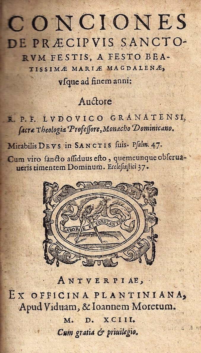 imgi_2_1593 conciones conciones de praecipuis sanctorum festis, a festo beatissimae mariae magdalenae, usque ad finem anni / auctore r.p.f. ludovico granatensi, sacrae theologiae professore, monacho dominicano.