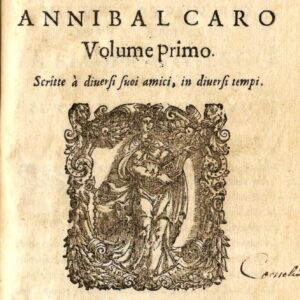 de le lettere familiari del commendatore annibal caro volume primo [ secondo].