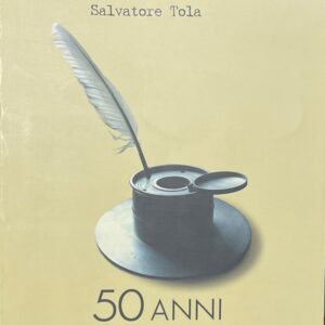 50 anni di premi letterari in lingua sarda / salvatore tola