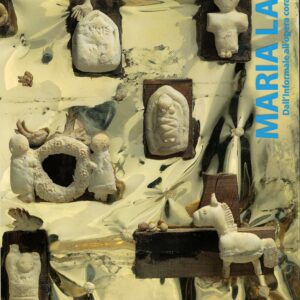 maria lai : dall'informale all'opera corale / a cura di elena pontiggia