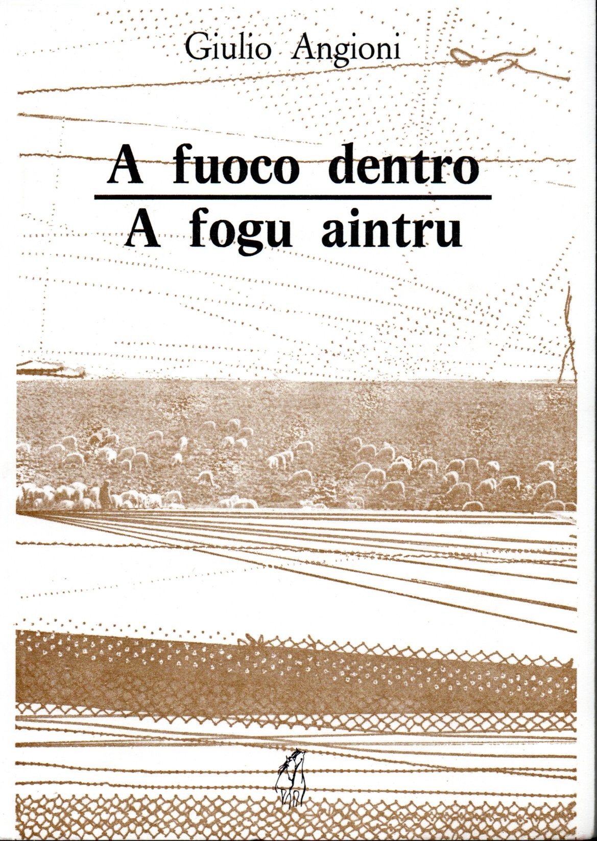 imgi_2_afuocodentro1 a fuoco dentro / giulio angioni ; disegni di maria lai