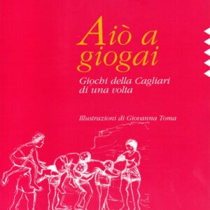 aiò a giogai / maria gabriella violante, pino zarbo ; illustrazioni di giovanna toma