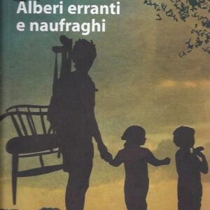 alberi erranti e naufraghi / alberto capitta