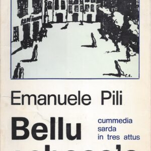 bellu schesc'e dottori : commedia sarda in tres attus / emanuele pili ; a cura di sergio atzeni