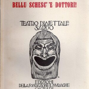 bellu schesc'e dottori : commedia in tre atti in versi martelliani / di emanuele pili ; prefazione di filiberto farci