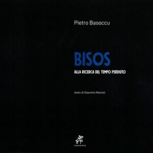 bisos : alla ricerca del tempo perduto / pietro basoccu ; testo di giacomo mameli