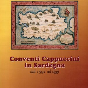 conventi cappuccini in sardegna dal 1591 ad oggi / p. sebastiano broccia