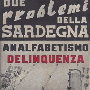 due problemi della sardegna : analfabetismo delinquenza / gonario pinna