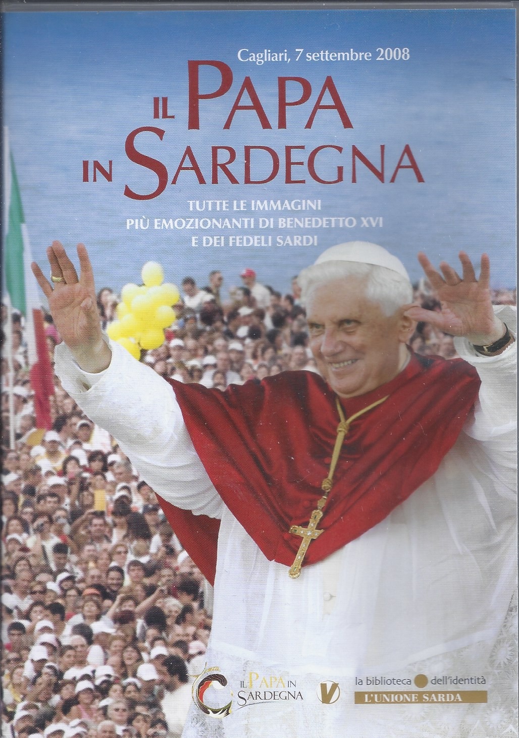 imgi_2_ilpapainsardegna il papa in sardegna : tutte le immagini più emozionanti di benedetto 16. e dei fedeli sardi : cagliari 7 settembre 2008 / a cura di paolo matta