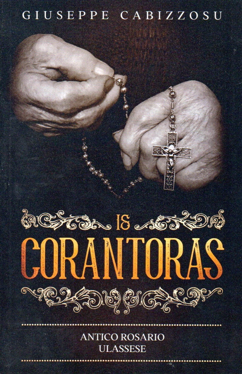 imgi_2_iscorantoras2edizione is corantoras : antico rosario ulassese : riti della santa quaresima / giuseppe cabizzosu