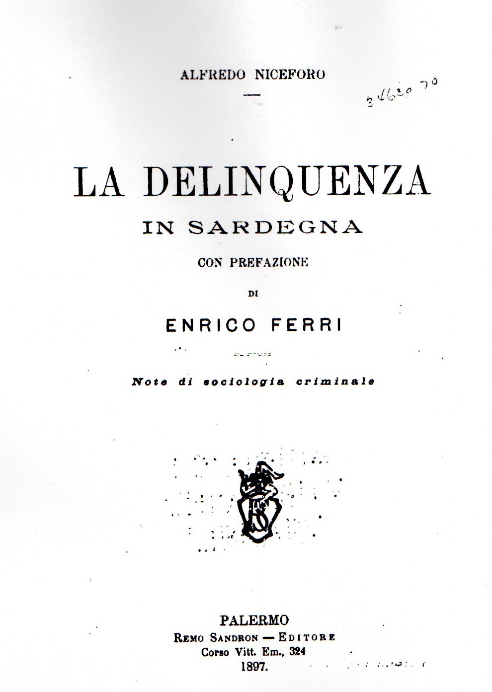 imgi_2_ladelinquenzainsardegna la delinquenza in sardegna : note di sociologia criminale / alfredo niceforo ; con prefazione di enrico ferri