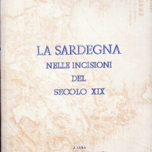 la sardegna nelle incisioni del secolo 19. / luigi piloni