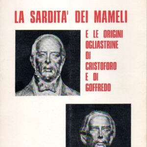 la sardita dei mameli e le origini ogliastrine di cristoforo e di goffredo / angelino usai