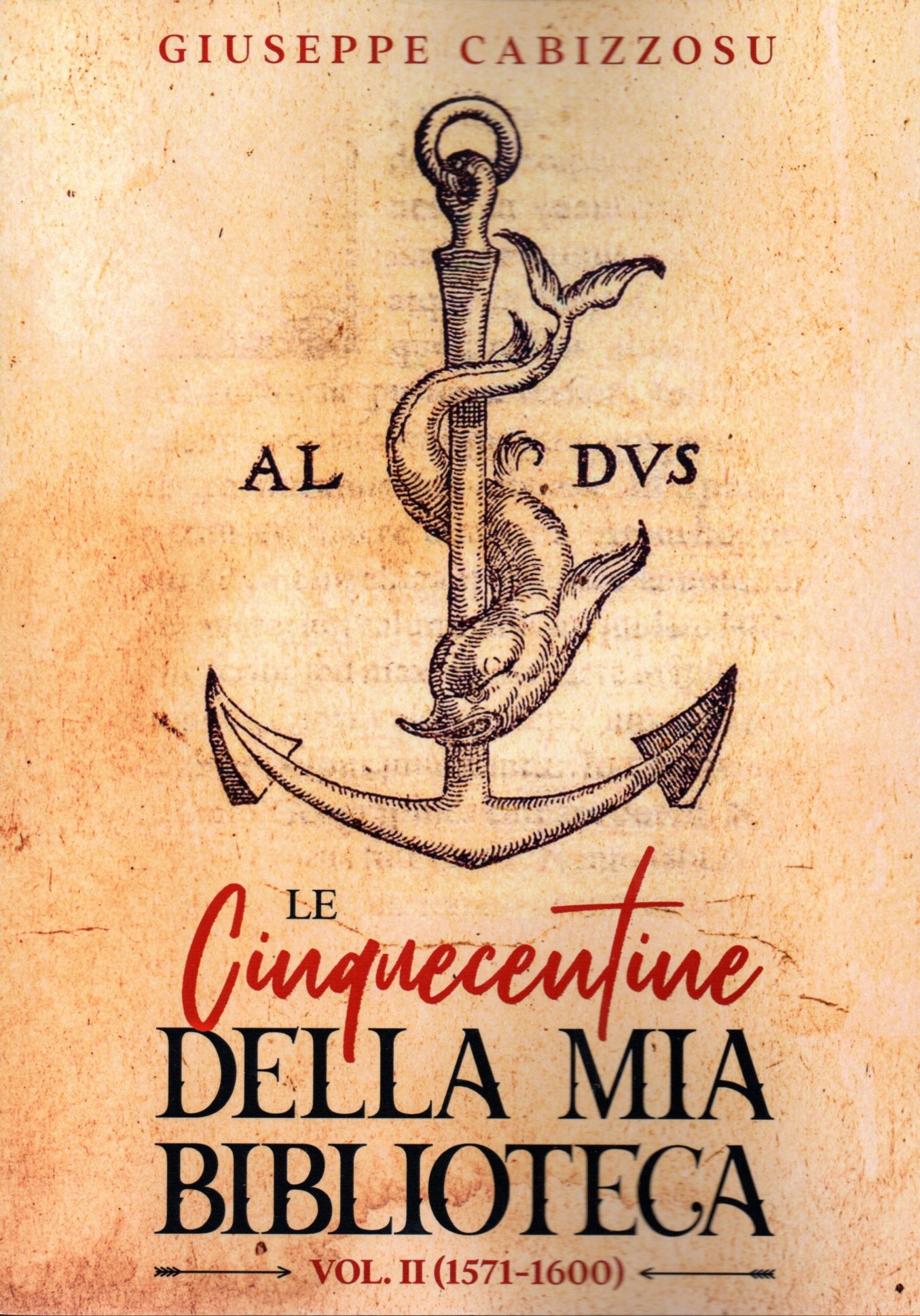 imgi_2_lecinquecentinedellamiabibliotecavol2 le cinquecentine della mia biblioteca : vol. ii (1571 1600) / giuseppe cabizzosu