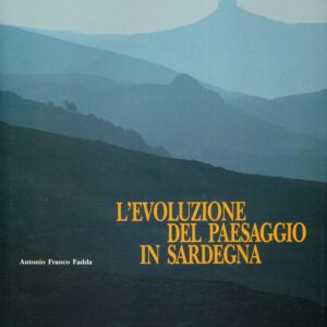 l'evoluzione del paesaggio in sardegna : geomorfologia e idrografia / antonio franco fadda
