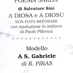 a diosa e a diosu : non poto reposare / poesia sarda di salvatore sini ; con traduzione in italiano di paolo pillonca. modello a s. gabriele di r. piras