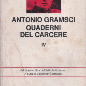 quaderni del carcere / antonio gramsci : vol. iv ; edizione critica dell'istituto gramsci ; a cura di valentino gerratana