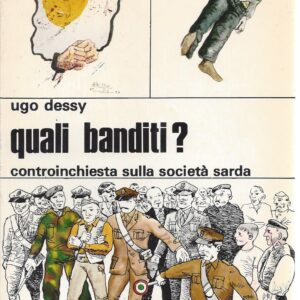 {quali banditi? : controinchiesta sulla societa sarda} 2 / ugo dessy
