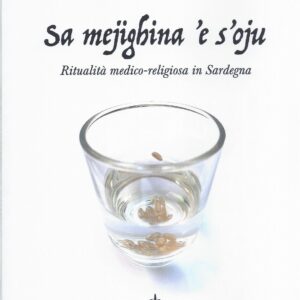 sa mejighina 'e s'oju : ritualità medico religiosa nel nord sardegna / corinna sabrina guerzoni