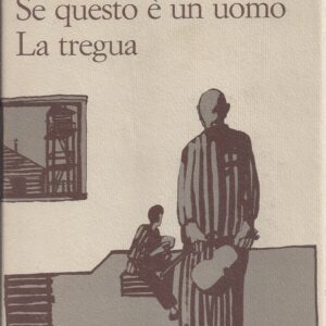 se questo e un uomo ; la tregua / primo levi