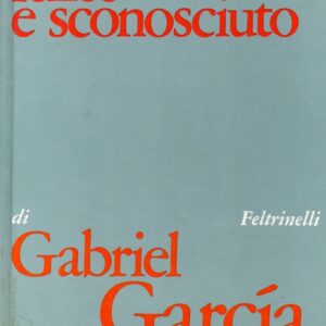 un giornalista felice e sconosciuto / gabriel garcia marquez