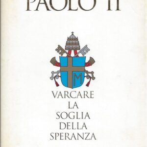 varcare la soglia della speranza / giovanni paolo ii con vittorio messori