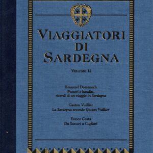viaggiatori di sardegna : 2 / emanuel domenech, gaston vuillier, enrico costa