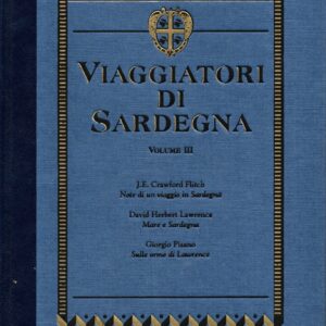 viaggiatori di sardegna : 3 / j. e. crawford flitch, david herbert lawrence, giorgio pisano